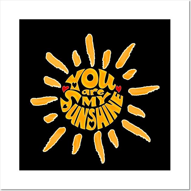 You are my sunshine Wall Art by joyTrends